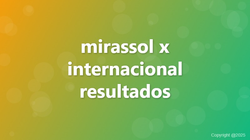 mirassol x internacional resultados